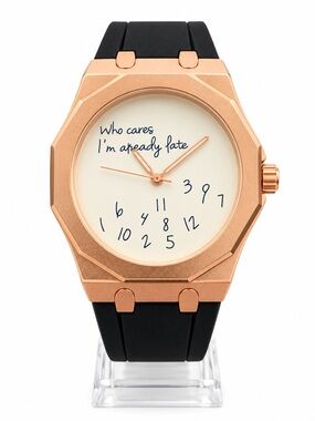 Rose Gold “Who Cares I’m Already Late” Watch